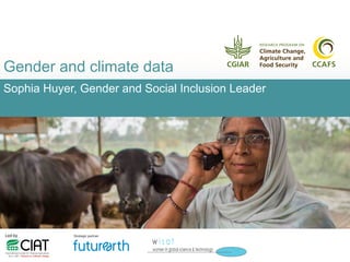 Sophia Huyer, Gender and Social Inclusion Leader
Gender and climate data
 