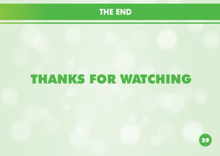 29
THE END
THANKS FOR WATCHING
 