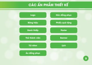 3
CÁC ẤN PHẨM THIẾT KẾ
Logo Nón đồng phục
Bảng hiệu Phiếu quà tặng
Danh thiếp Poster
Thẻ thành viên Banner
Túi nilon Lịch
Áo đồng phục
 