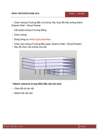 REVIT ARTCHITECTURE 2013 PHẦN 1 – CƠ BẢN
P h a n Q u ố c H u y Trang 9
Bước 05
Interior walls, trim / extend elements & do...