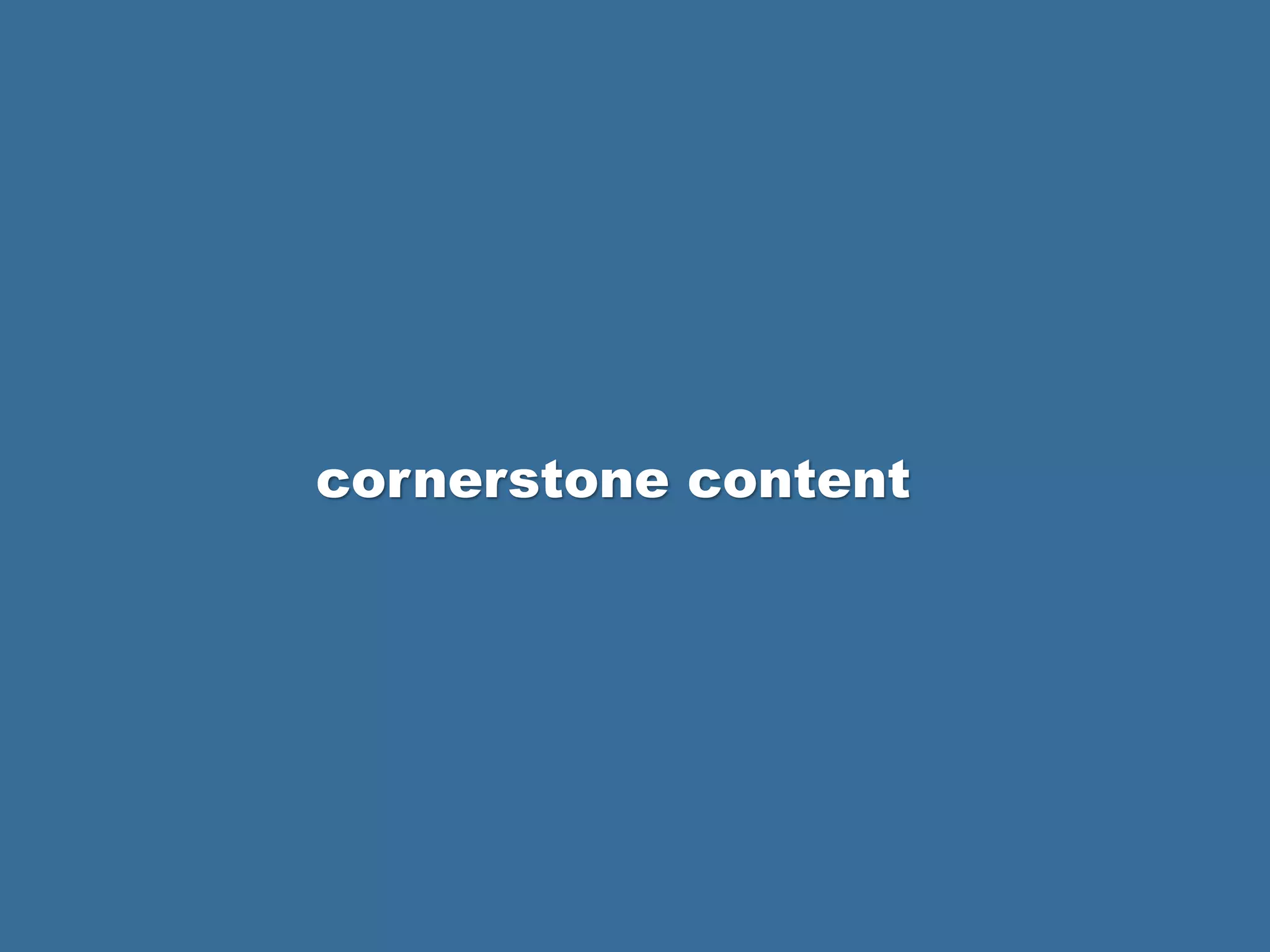 cornerstone content