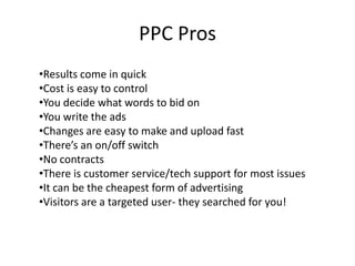 Ads appear on search engine result pages (SERPs)How PPC WorksAdvertisers visit the search engine’s PPC login page.