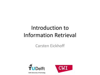 Introduction to
Information Retrieval
Carsten Eickhoff

 