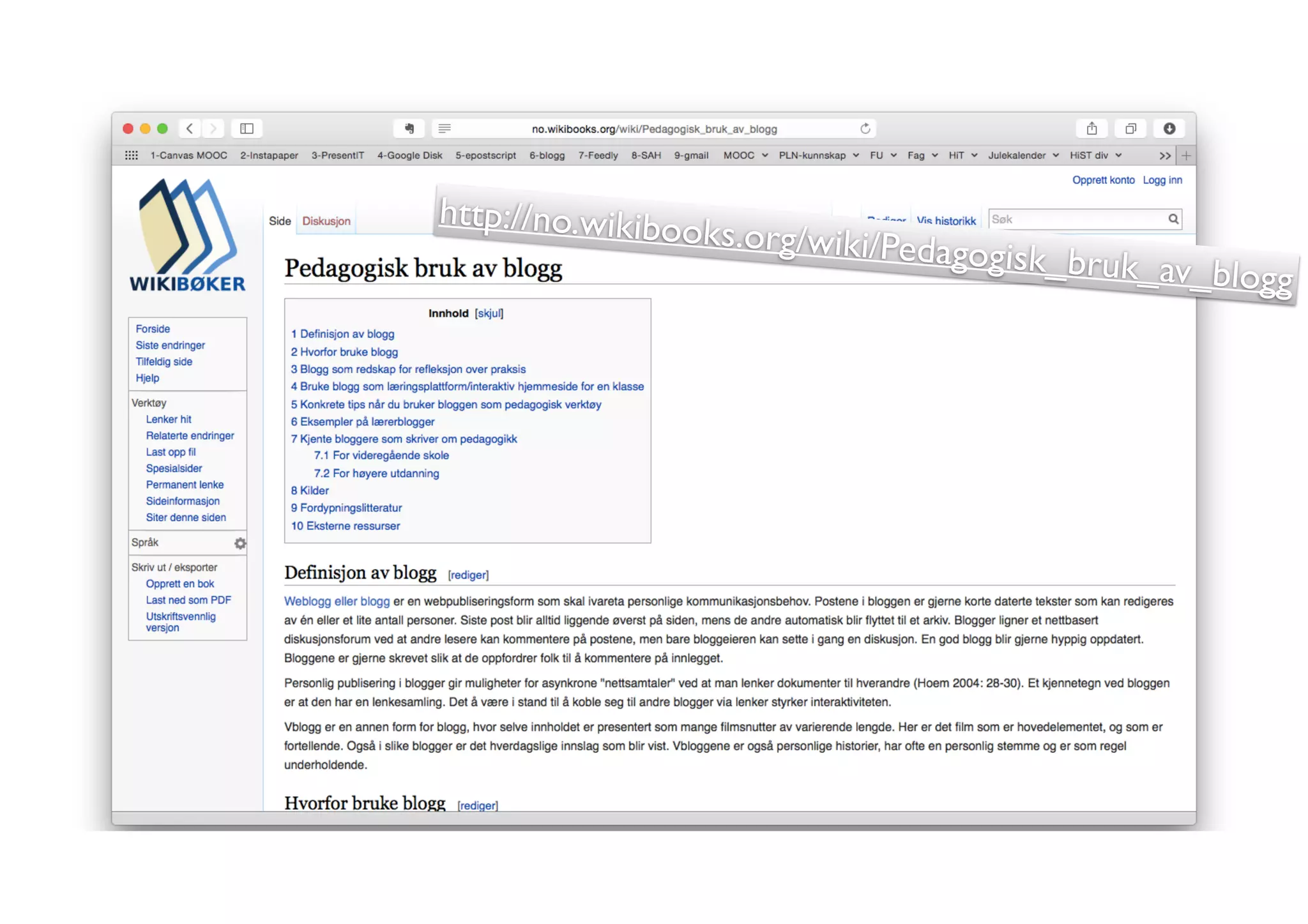 http://no.wikibooks.org/wiki/Pedagogisk_bruk_av_blogg 
 