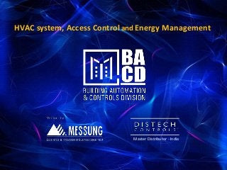 Master Distributor - India
HVAC system, Access Control and Energy Management
 