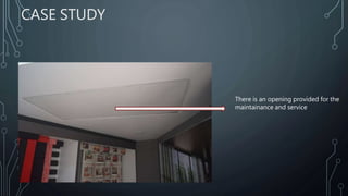 CASE STUDY
There is an opening provided for the
maintainance and service
 