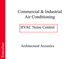 Rensselaer
Commercial & Industrial
Air Conditioning
Architectural Acoustics
HVAC Noise Control
 