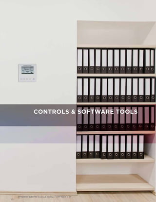 Controls & SOFTWARE TOOLS 
MITSUBISHI ELECTRIC Cooling & Heating / CITY MULTI / 47 
 