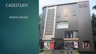 CASESTUDY
BARZAN ARCADE
 