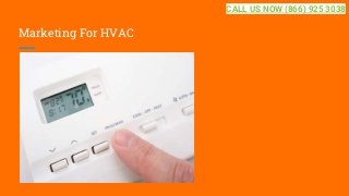 Marketing For HVAC
CALL US NOW (866) 925 3038
 