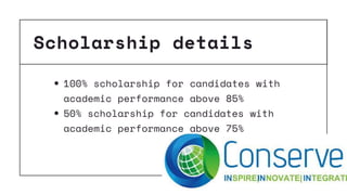 Scholarship details
100% scholarship for candidates with
academic performance above 85%
50% scholarship for candidates with
academic performance above 75%
 
