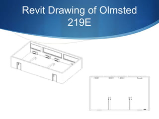 Revit Drawing of Olmsted
219E
 