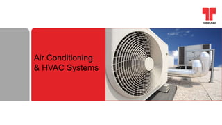 Air Conditioning
& HVAC Systems
 