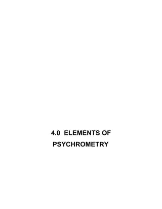 4.0 ELEMENTS OF
PSYCHROMETRY
 