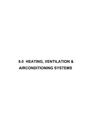 8.0 HEATING, VENTILATION &
AIRCONDITIONING SYSTEMS
 