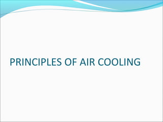 PRINCIPLES OF AIR COOLING
 