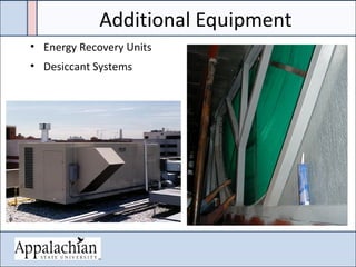 Additional Equipment
• Energy Recovery Units
• Desiccant Systems
 