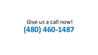 Give us a call now!
(480) 460-1487
 