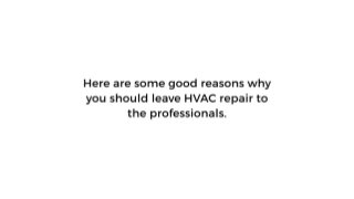 HVAC Repairs in Chandler - Why You Should Leave HVAC Repair To The Pros