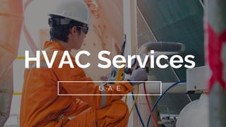 HVAC Services
U. A. E
 