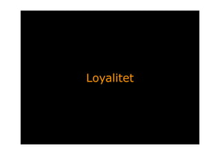 Loyalitet
 