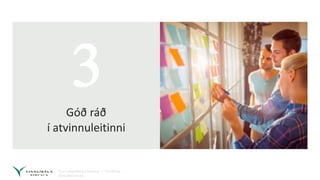 3
Góð ráð
í atvinnuleitinni
 