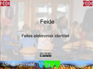 Feide Felles elektronisk identitet 