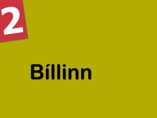 Bíllinn
 