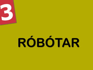 RÓBÓTAR
 