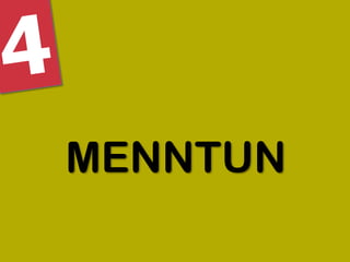 MENNTUN
 