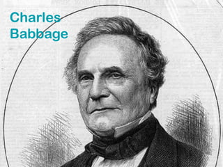 Charles
Babbage
 