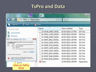 TsPro and Data Click on TsPro RUN 