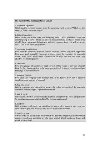   26	
  
	
  
	
  
	
  
Checklist	
  for	
  the	
  Business	
  Model	
  Canvas	
  
	
  
1.	
  Customer	
  Segments	
  
Wha...