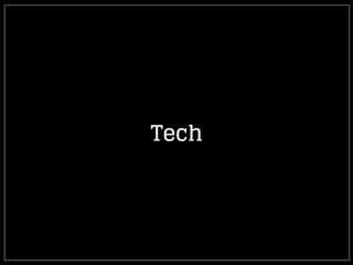 Tech
 