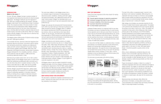 InTroducTIon                                                          The most recent addition to the Megger product line is                  why TesT Breakers                                                     The task of the utility is to generate power, transmit it and
What’s in the name...?                                                an innovative range of instruments for testing data and                 Some of the most important of the many reasons for testing            distribute it with maximum availability. While doing this, it is
                                                                      telecommunication installations. Working with both copper               circuit breakers are:                                                 imperative that losses are kept to a minimum, and acceptable
For over 100 years, Megger has been a premier provider of
                                                                      and optical technologies, and collaborating closely with the                                                                                  levels of power quality and safety are maintained. All of this
test equipment and measuring instruments for electrical power                                                                                 n		 To	guard	against	damage	to	expensive	equipment
                                                                      major industry players, Megger has developed easy-to-use                                                                                      must be done in an environmentally friendly manner. Breakers
applications. The Megger trademark was first registered in                                                                                    n		 To	prevent	outages	that	lead	to	loss	of	income
                                                                      products to keep the costs of test and measurement down and                                                                                   play an important part in making this happen.
May 1903 and is closely guarded by the company. Although                                                                                      n		 To	ensure	reliability	of	the	electricity	supply
Megger is best known for its world-famous range of insulation         productivity up.
                                                                                                                                              n		 To	prevent	downtime	and	darkness                                  High voltage circuit breakers are extremely important for the
testers, the company provides a full service solution to meet         Megger also operates the renowned AVO Training Institute,                                                                                     function of modern electric power supply systems. The breaker
                                                                                                                                              n		 To	verify	breaker	performance
all electrical test and measurement needs. Megger products            which offers top rated training for electrical maintenance and                                                                                is the active link that ultimately has the role of quickly opening
provide testing solutions for the most critical maintenance           safety through the network of Megger offices. In addition,              Substation breaker testing is an important task for any utility.      the primary circuit when a fault occurs. Often, the breaker has
areas, including cable fault location, protective relay and circuit   the company manufactures STATES® terminal blocks and                    The breakers are there to facilitate the flow of current during       to perform its duty within a few milliseconds, after months,
breaker testing, and power quality testing. With such a diverse       test switches, which are specified by many major electric               normal operation and to interrupt current flow in the event of        perhaps years of idly standing by. Since RCM (reliability
product offering, Megger is the single source for electrical test     utilities. For over 65 years, test technicians and engineers            a fault. But any and all electrically operated devices are, sooner    centered maintenance) and condition based maintenance
and measuring instruments.                                            have depended on STATES products to provide easy access to              or later, likely to experience some kind of failure. That failure     have become the established strategies for most owners and
                                                                      wiring on panel boards and switchboards, to eliminate wiring            can be caused by many factors, including ageing and external          operators of electric power delivery systems, the need for
The Megger product offering spans 30 distinct product groups
                                                                      reconnection errors and to save operator time.                          faults. The utility operator has to be prepared and have a plan       reliable and accurate test instruments for field use is clear.
with over 1,000 specific products.
                                                                                                                                              in place to handle every situation.                                   Protection systems are put in place to detect all electrical
Circuit breaker test sets, watt-hour meter test equipment and         Megger manufactures and markets products on a global
                                                                      scale. Its principal manufacturing sites are in College Station         This document will help readers to understand what is involved        faults or other abnormal operating conditions and they are
protective relay test instruments, instruments used for testing
                                                                      and Dallas, Texas; Valley Forge, Pennsylvania, Dover, England           with keeping circuit breakers operating at peak performance.          coordinated to disconnect the smallest possible part of a
and maintaining transformers, batteries and underground
                                                                      and Täby, Sweden. Sales and technical support offices are               Breakers are mechanically challenging devices requiring               power system in the event of a fault. With good system
cables and other products designed for the power industry
                                                                      maintained at each manufacturing site as well as in Sydney,             periodic adjustments. The need for some of these adjustments          design, it should be possible to quickly restore normal
were formerly supplied under the Biddle, Multi-Amp, PAX
                                                                      Australia; Toronto, Canada; Paris, France; Oberursel, Germany;          can be determined visually and they can be given the attention        operation.
Diagnostics and Programma brands. Among other innovations,
Megger developed the first completely automatic, software             Mumbai, India, Johannesburg, South Africa; Oberkulm,                    needed without testing. However, in most cases, it will be            When a fault is detected by a protective relay and a trip
driven protective relay test system in 1984 and the first             Switzerland, Chonburi, Thailand and Bahrain, UAE. With                  necessary to carry out electrical testing to find out what is the     impulse is sent to the breaker operating mechanism, the
commercial cable fault locator in 1950.                               a global network of hundreds of sales representatives,                  cause of out-of-tolerance conditions.                                 breaker has to function as specified and interrupt the current
                                                                      product literature and user manuals in eight languages, and                                                                                   as soon as possible or severe damage may occur. The cost of
Manufacturing insulation testers from 1kV to 10kV is where                                                                                    This document primarily deals with electrical testing.
                                                                      multilingual product software, Megger is a local supplier for                                                                                 damage caused by a malfunctioning breaker can often reach
Megger started, and the Megger brand name is so well known            customers anywhere in the world.                                                                                                              millions of dollars.
today that maintenance professionals often incorrectly use it
as a verb when they refer to insulation testing on wiring. This       All Megger products meet the highest standards for quality,                                                                                   Proper functioning of a breaker is reliant on a number of
famous name dates back to 1889, when the first portable               reliability and safety. All of the company’s facilities are certified                                                                         individual components that have to be calibrated and tested at
insulation tester was introduced with the MEGGER brand.               as meeting the requirements of the ISO 9001 quality standard,                                                                                 regular intervals. The trigger for maintenance intervals differs
                                                                      and the Dover and Täby sites are also certified to ISO14001,                                                                                  greatly between utilities but the intervals are often based
Recently, Megger acquired PAX diagnostics, adding sweep               the international environmental standard. Megger is constantly                                                                                on time since last test, number of operations, or severity of
frequency diagnostic test equipment to its portfolio. Megger          striving to maximize quality, thereby ensuring that the                                                                                       fault current operations. Environmental considerations such
enjoys an outstanding reputation in the areas of ground               experience of its customers is always world class.                                                                                            as humidity and temperature, whether the breaker is located
testing, oil testing and as a supplier of electrical contractor
                                                                                                                                                                                                                    in a desert or coastal region, also play into the maintenance
maintenance tools such as multimeters, portable appliance             who should read ThIs documenT?
                                                                                                                                                                                                                    scheme.
testers and clamp-on meters.                                          This document is intended for engineers and technicians in the
                                                                      power, industrial and utility sectors who wish to learn how to          HV Breakers in a transmission scheme can be viewed as                 Mechanical wear and lubrication often affects the
                                                                      test substation circuit breakers.                                       forming a tree starting with the generating station, fanning          performance of breakers, so being able to trend mission
                                                                                                                                              out to the transmission grid, to the distribution grid, and finally   critical parameters and compare these with factory thresholds
                                                                                                                                              to the point of consumption.                                          helps to verify proper breaker functionality.




	 2	   TeSTinG	HiGH	VolTaGe	BreakerS                                                                                                          				                                                                                           TeSTinG	HiGH	VolTaGe	BreakerS	        3
 