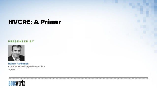Hvcre High Volatility Commercial Real Estate A Primer