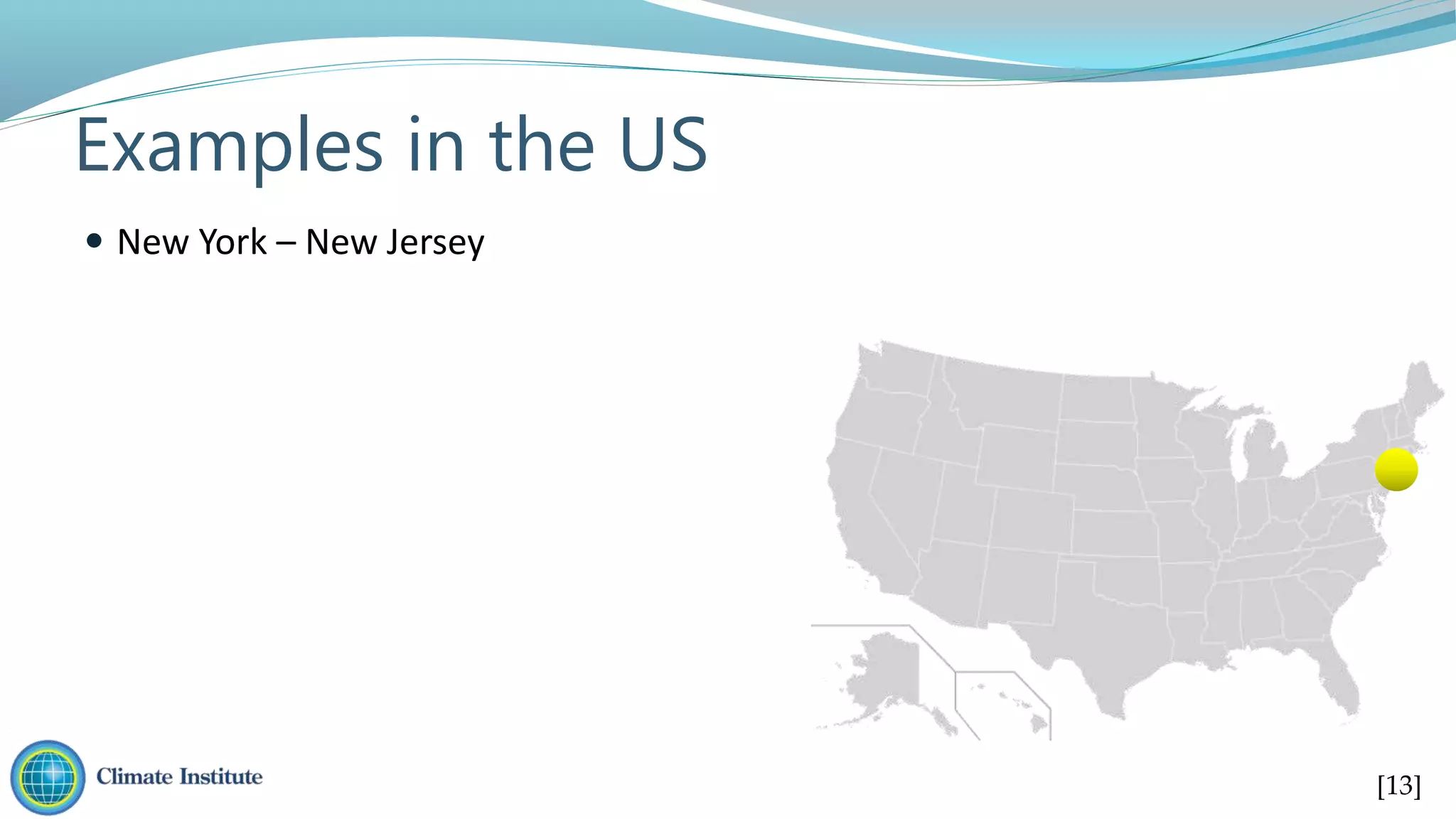 Examples in the US
 New York – New Jersey
[13]
 