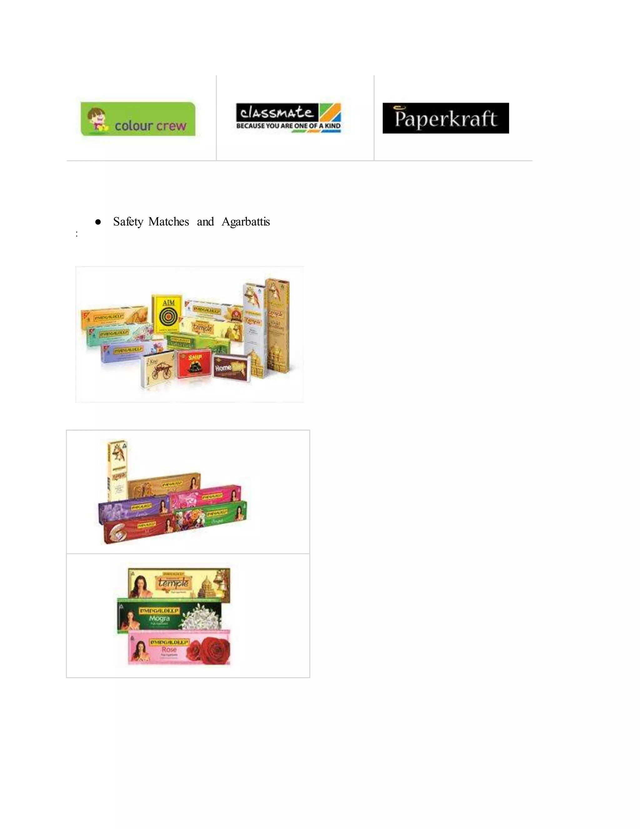 ● Safety Matches and Agarbattis
:
 