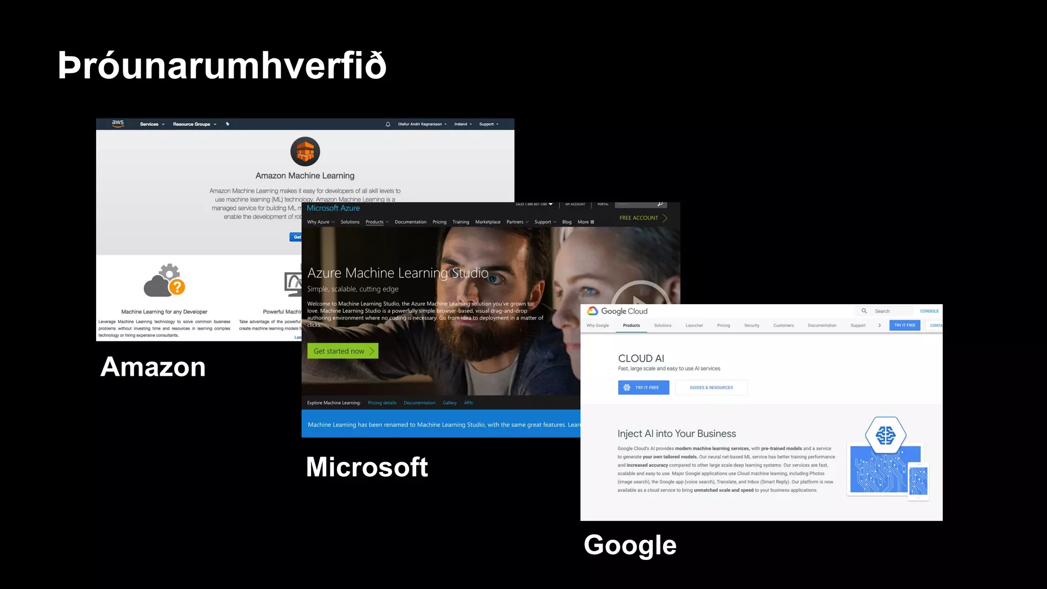 Þróunarumhverfið
Amazon
Microsoft
Google
 