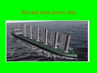 Sail and solar power ship
 