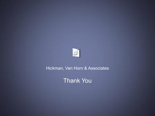 Hickman, Van Horn & Associates


        Thank You
 