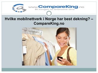 Hvilke mobilnettverk i Norge har best dekning? –
CompareKing.no
 