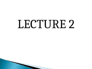 LECTURE 2
 