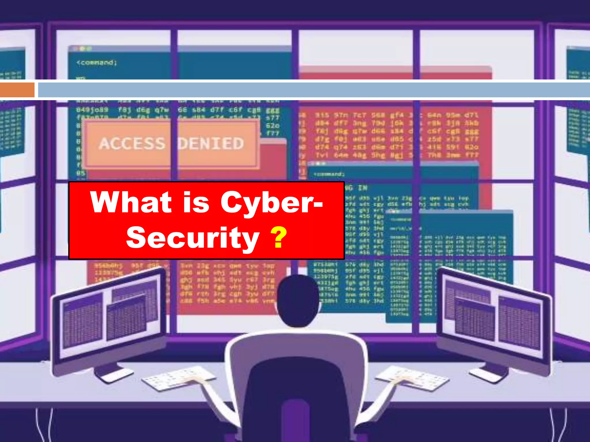 What is Cyber-
Security ?