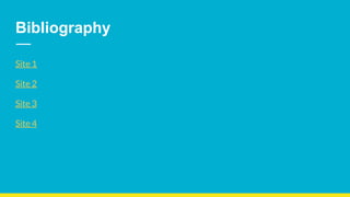 Bibliography
Site 1
Site 2
Site 3
Site 4
 