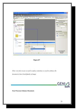 Figure.07
(Note: not only rescan we need to replace sometimes we need to enhance the
document to have Good Quality of image
Four Processes Enhance Document:
23
 