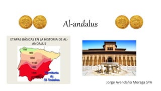 Al-andalus
Jorge Avendaño Moraga 5ºA
 