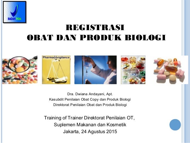 Registrasi Obat Dan Produk Biologi