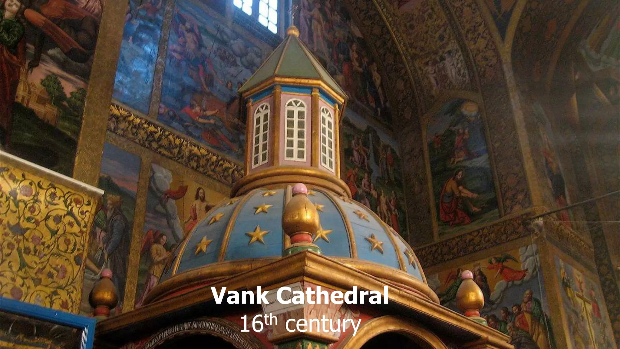 Vank Cathedral
16th century
