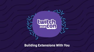 Building Extensions With You
 